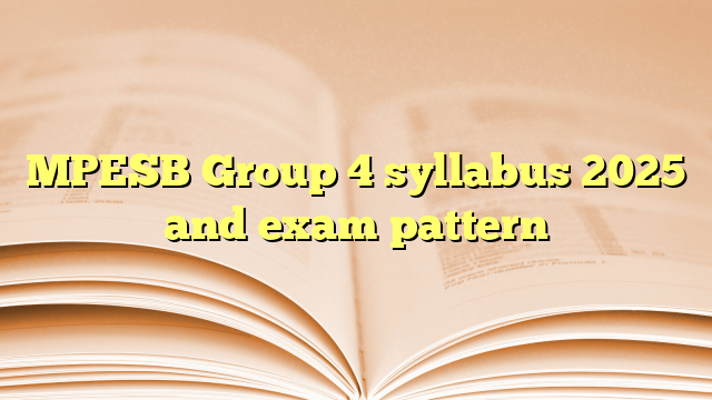 MPESB Group 4 syllabus 2025 and exam pattern