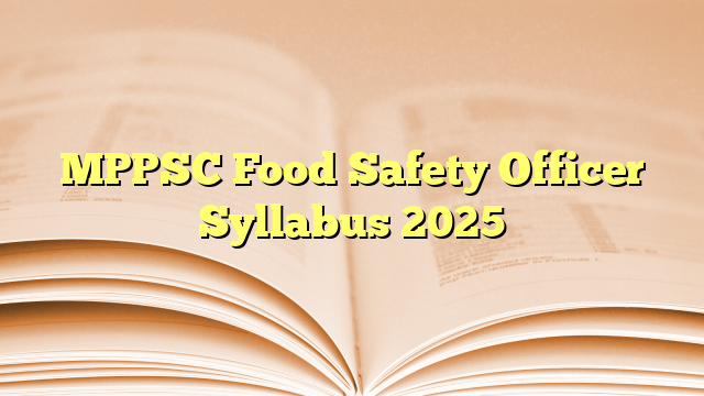 MPPSC Food Safety Officer Syllabus 2025