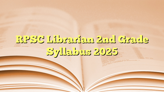 RPSC Librarian 2nd Grade Syllabus 2025