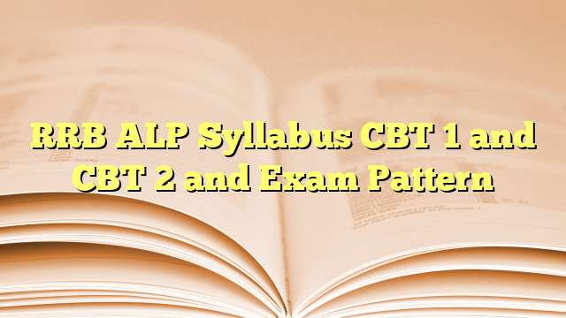 RRB ALP Syllabus CBT 1 and CBT 2 and Exam Pattern