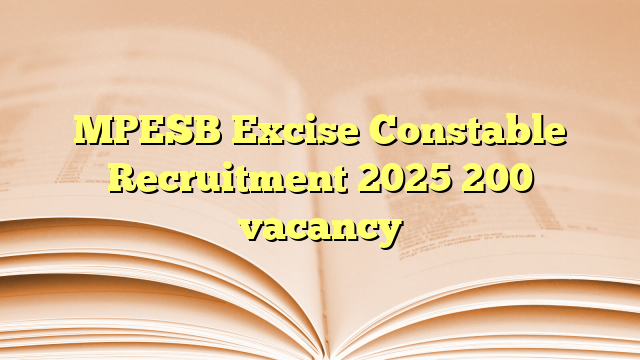 MPESB Excise Constable Recruitment 2025 200  vacancy