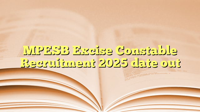 MPESB Excise Constable Recruitment 2025 date out