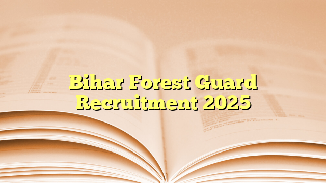 Bihar Forest Guard Recruitment 2025