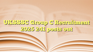 UKSSSC Group C Recruitment 2025 241 posts out