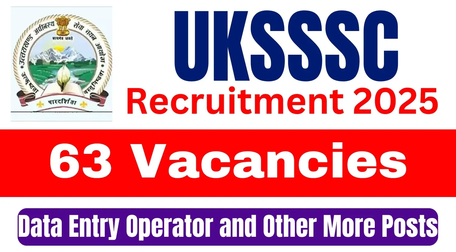 UKSSSC-63-Data-Entry-Operator-and-Other-More-Recruitment-2025